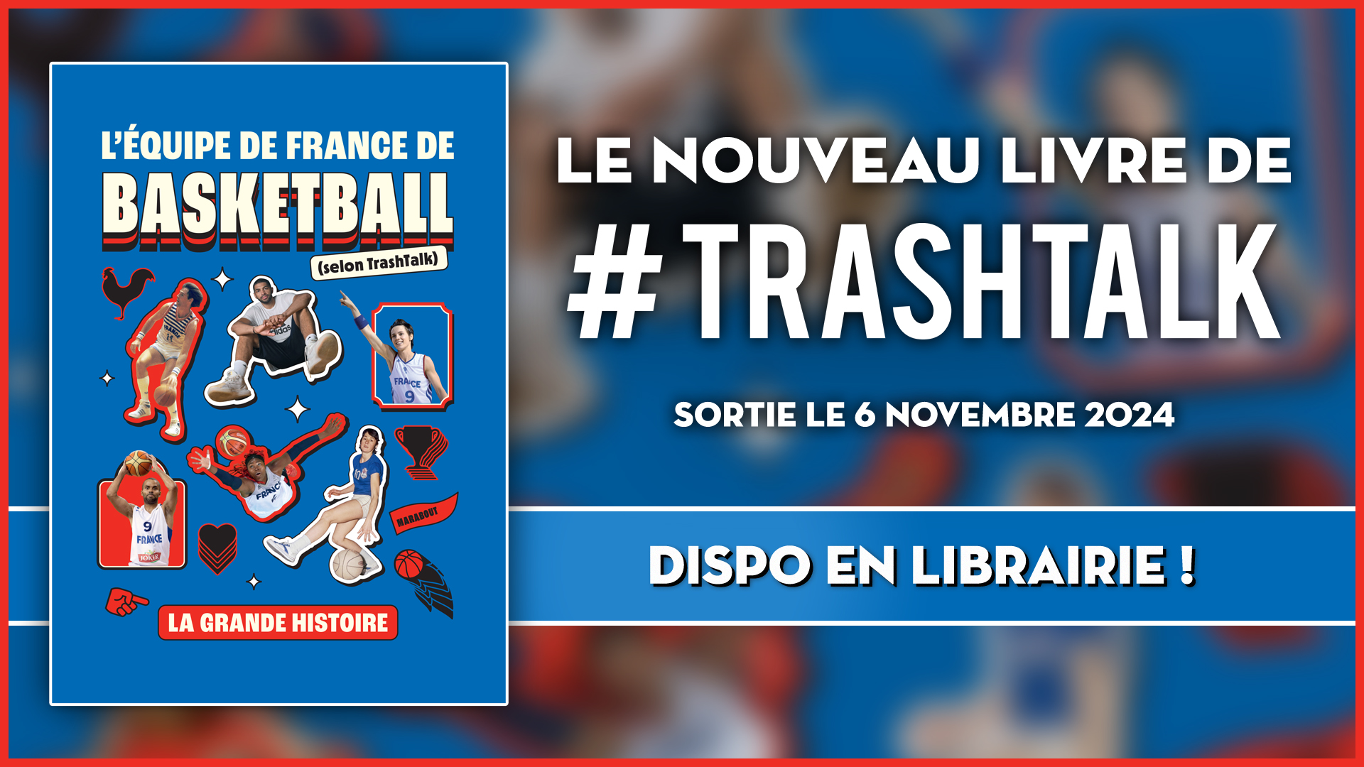 “L’équipe de France de basketball (selon TrashTalk)” est disponible en librairie !