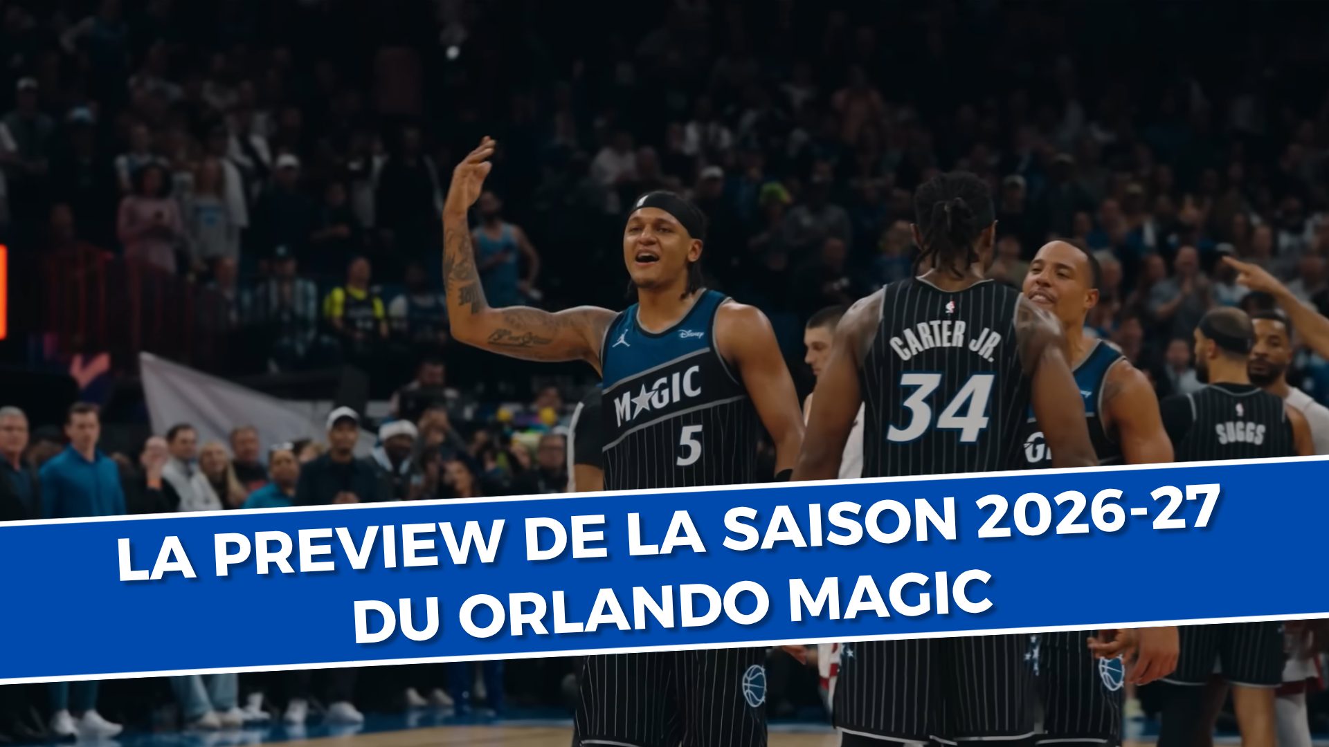 Orlando Magic, la grosse preview de la saison 2026-27