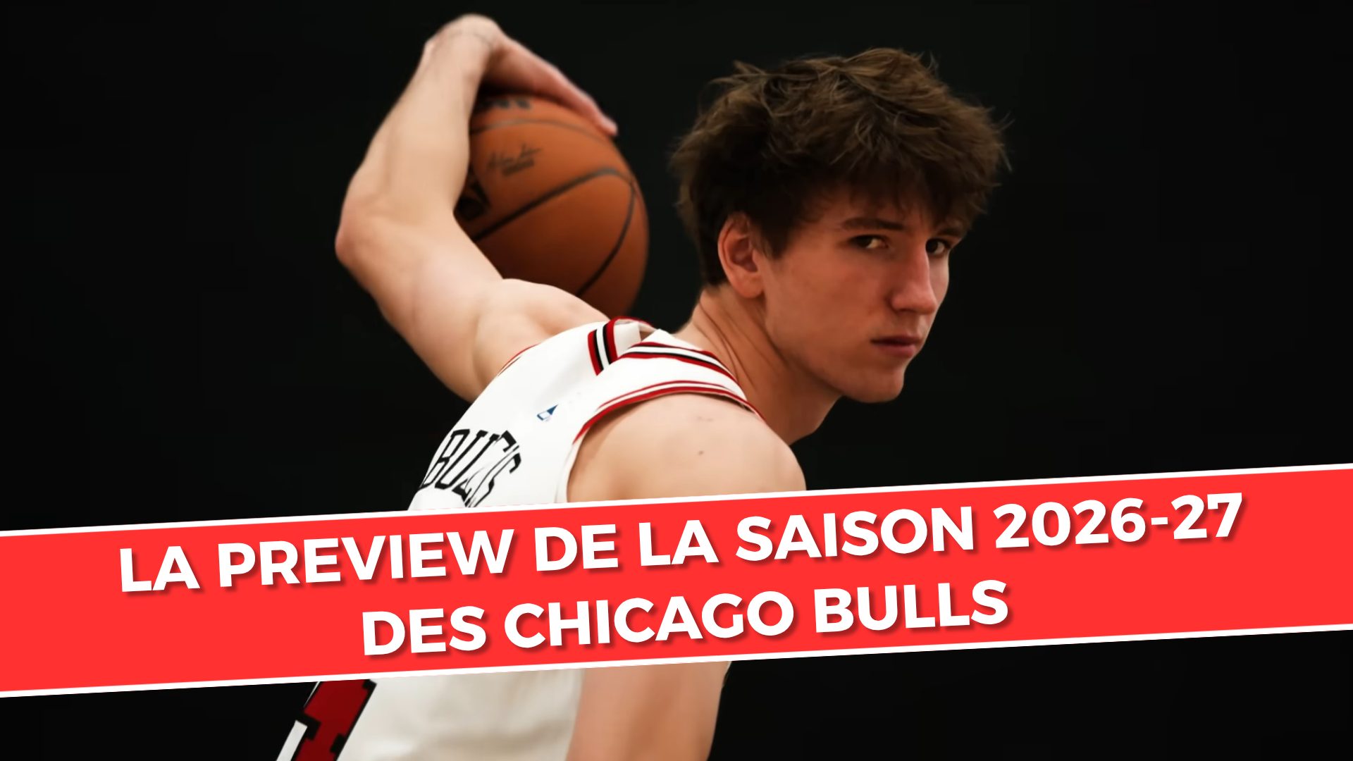 Chicago Bulls, la grosse preview de la saison 2026-27